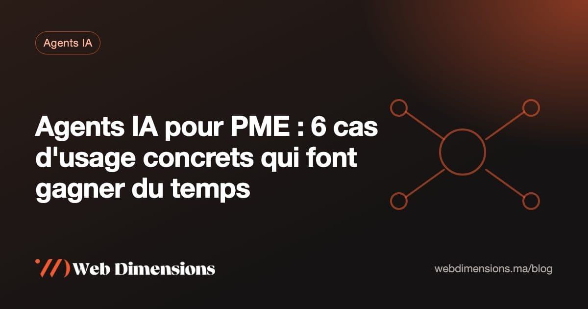 Agents IA pour PME : 6 cas d'usage concrets qui font gagner du temps