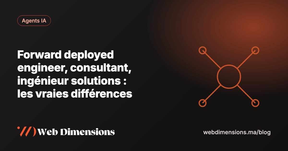 Forward deployed engineer, consultant, ingénieur solutions : les vraies différences