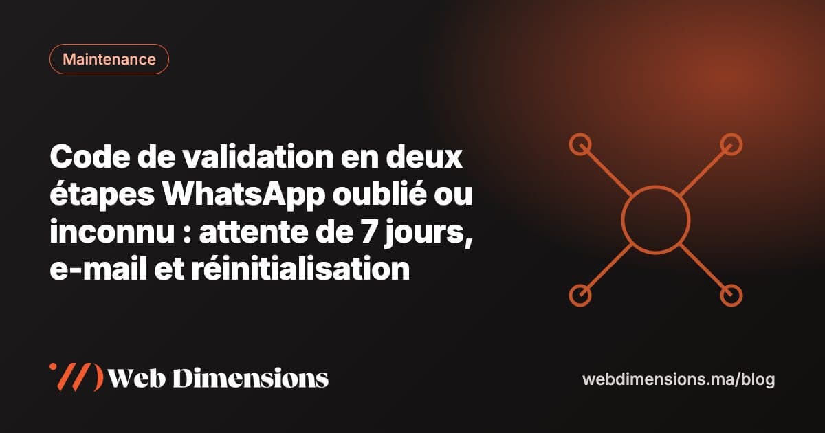Code de validation en deux étapes WhatsApp oublié ou inconnu : attente de 7 jours, e-mail et réinitialisation