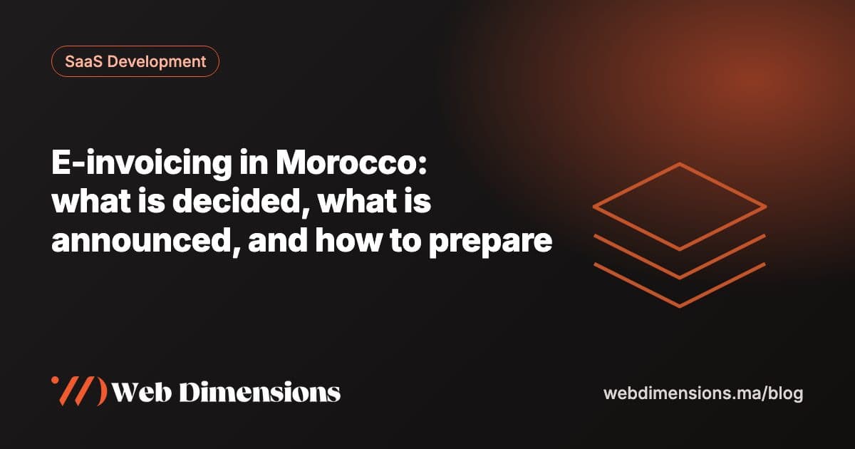 E-invoicing in Morocco: what is decided, what is announced, and how to prepare