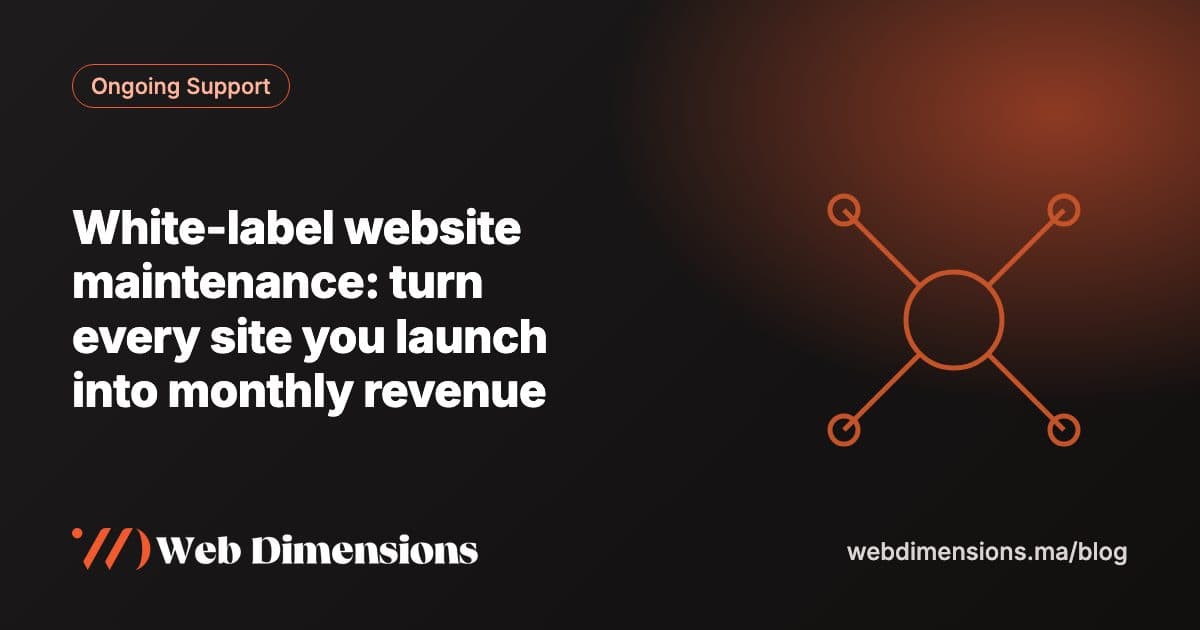 White-label website maintenance: turn every site you launch into monthly revenue