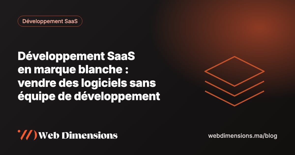 Développement SaaS en marque blanche : vendre des logiciels sans équipe de développement