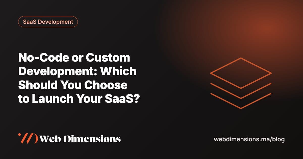 No-Code or Custom Development: Which Should You Choose to Launch Your SaaS?