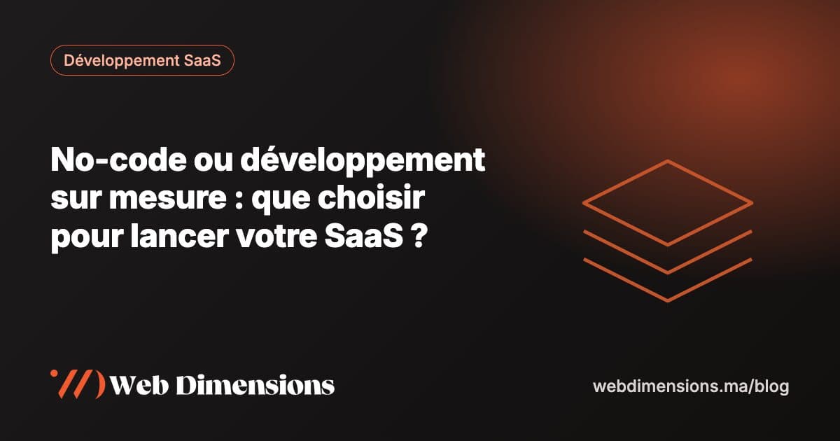 No-code ou développement sur mesure : que choisir pour lancer votre SaaS ?