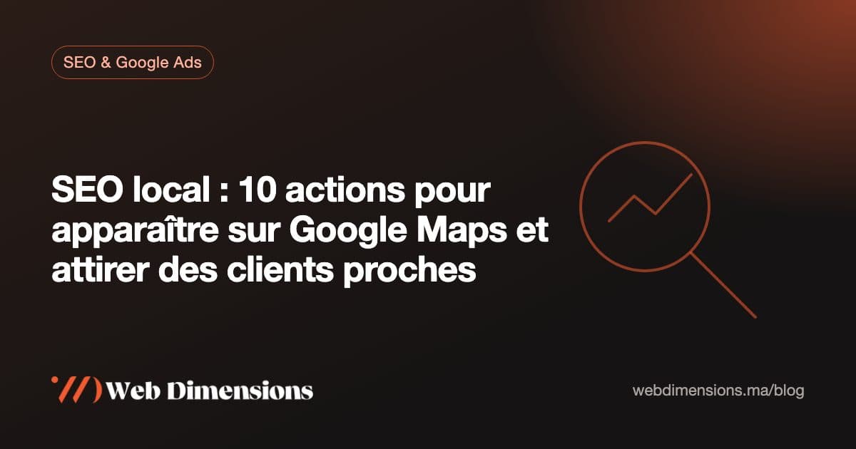 SEO local : 10 actions pour apparaître sur Google Maps et attirer des clients proches