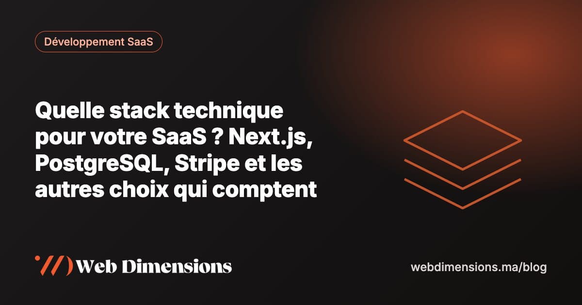 Quelle stack technique pour votre SaaS ? Next.js, PostgreSQL, Stripe et les autres choix qui comptent