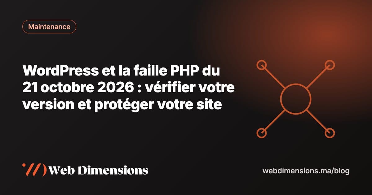 WordPress et la faille PHP du 21 octobre 2026 : vérifier votre version et protéger votre site